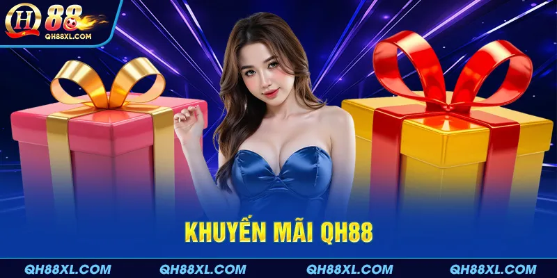 Khuyến mãi QH88 là gì? Khuyến mãi QH88 là gì?