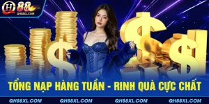tổng nạp hàng tuần - rinh quà cực chất