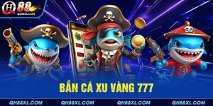 bắn cá xu vàng 777