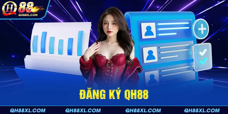 Điều kiện để đăng ký QH88 Điều kiện để đăng ký QH88