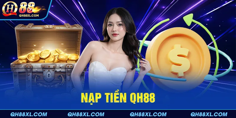 Nạp tiền QH88 Nạp tiền QH88