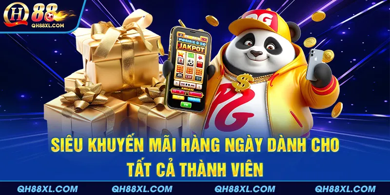 Siêu khuyến mãi hàng ngày dành cho tất cả thành viên Siêu khuyến mãi hàng ngày dành cho tất cả thành viên