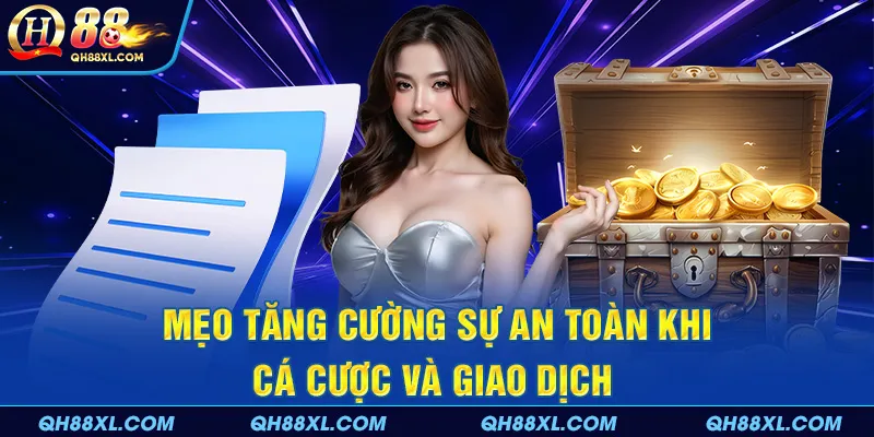 Mẹo tăng cường sự an toàn khi cá cược và giao dịch Mẹo tăng cường sự an toàn khi cá cược và giao dịch
