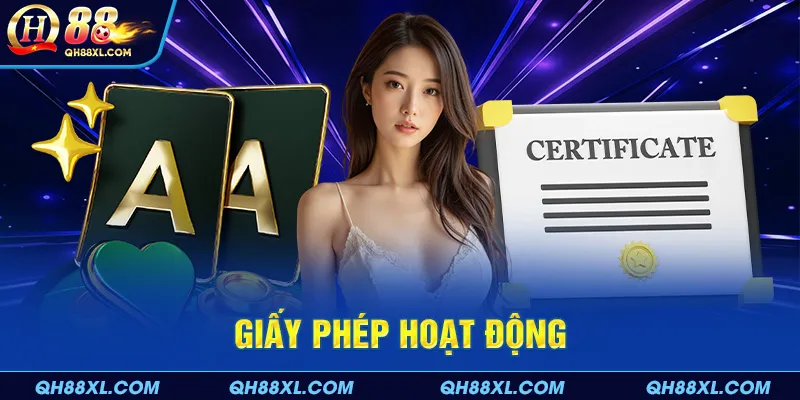 Những điều cần biết về giấy phép hoạt động của QH88 Những điều cần biết về giấy phép hoạt động của QH88
