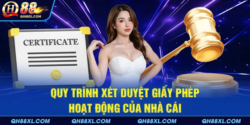 Quy trình xét duyệt giấy phép hoạt động của nhà cái Quy trình xét duyệt giấy phép hoạt động của nhà cái