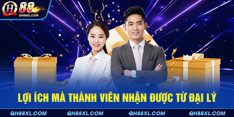 Lợi ích mà thành viên nhận được từ đại lý Lợi ích mà thành viên nhận được từ đại lý