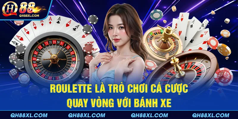 Roulette là trò chơi cá cược quay vòng với bánh xe Roulette là trò chơi cá cược quay vòng với bánh xe