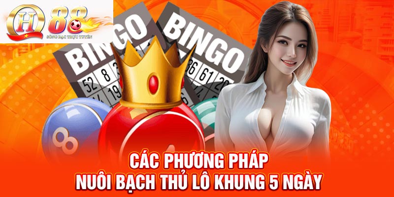 Các cách nuôi bạch thủ lô khung 5 ngày Các cách nuôi bạch thủ lô khung 5 ngày