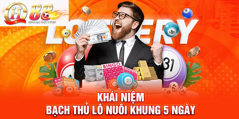 Khái niệm song thủ lô nuôi khung 5 ngày Khái niệm song thủ lô nuôi khung 5 ngày
