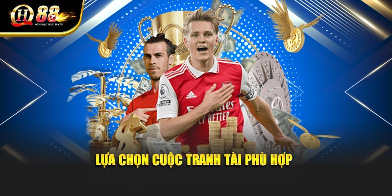 Lựa chọn cuộc tranh tài phù hợp Lựa chọn cuộc tranh tài phù hợp