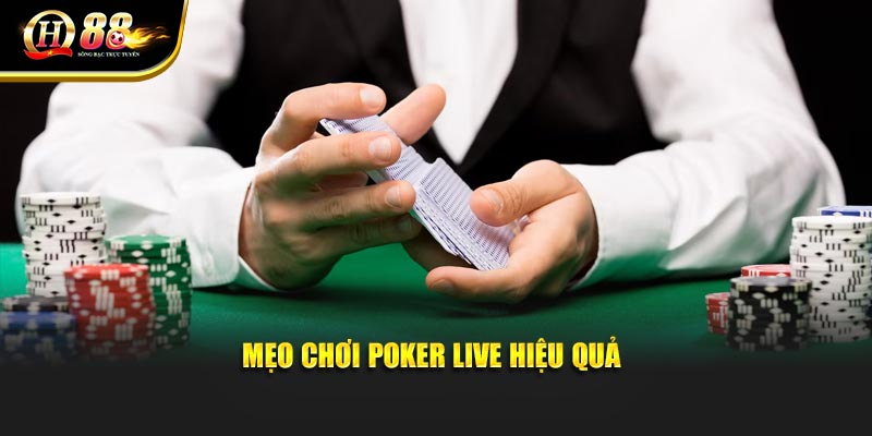 Mẹo chơi Poker Live hiệu quả
