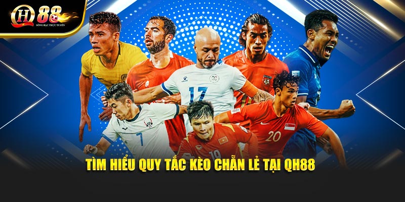 Tìm hiểu quy tắc kèo chẵn lẻ tại QH88 Tìm hiểu quy tắc kèo chẵn lẻ tại QH88